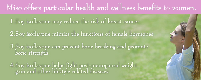 Miso offers particular health and wellness benefits to women.