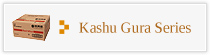 Kashu Gura Series
