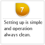 Tips07 Setting up is simple and operation always clean.