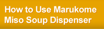 How to Use Marukome Miso Soup Dispenser