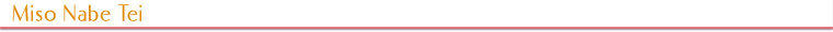 Miso Nabe Tei