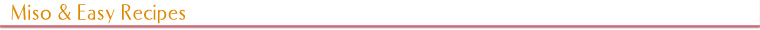 Miso & Easy Recipes