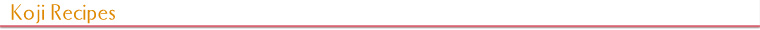 Koji Recipes